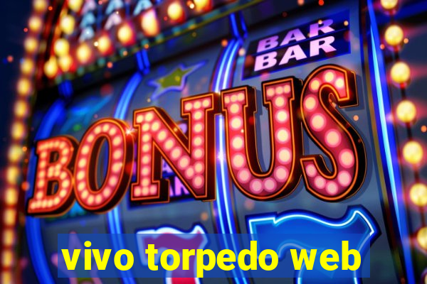 vivo torpedo web